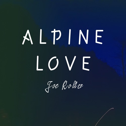 Joe Roller Alpine Love art